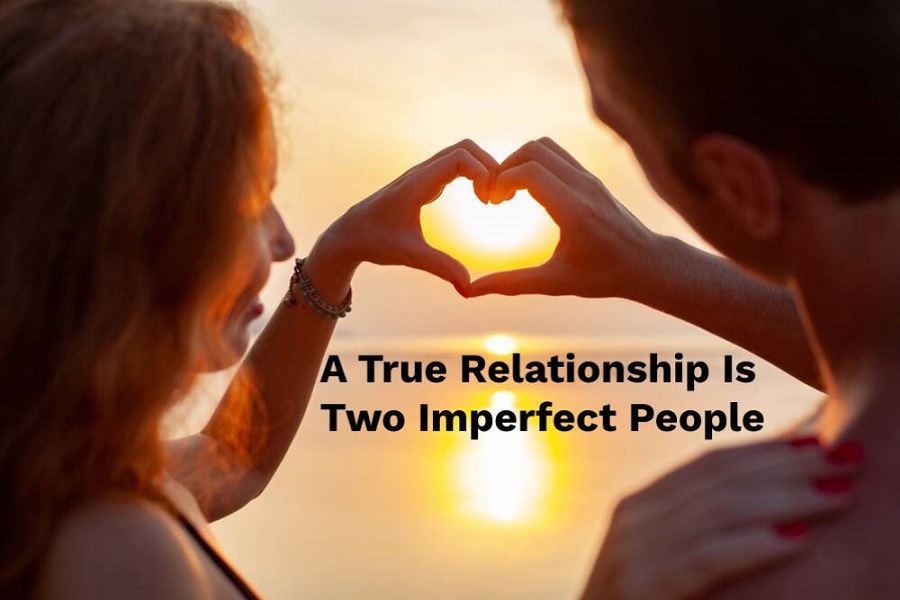 a true relationship is two imperfect people refusi - tymoff